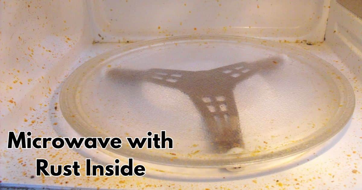 Can You Use a Microwave with Rust Inside? The Dangers Revealed