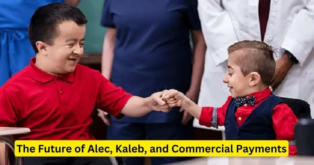 The Future of Alec, Kaleb, and Commercial Payments